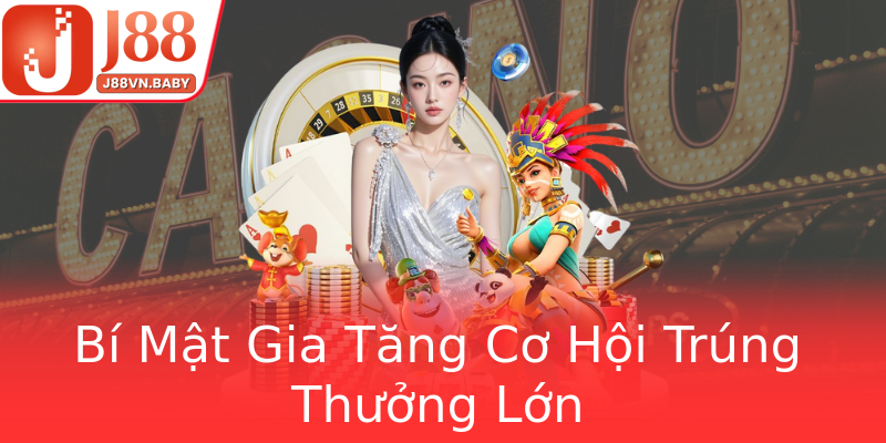 Bí Mật Gia Tăng Cơ Hội Trúng Thưởng Lớn Bí Mật Gia Tăng Cơ Hội Trúng Thưởng Lớn