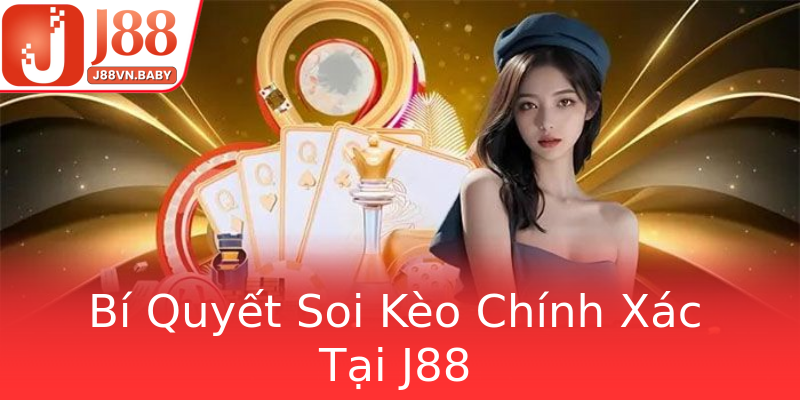 Bí Quyết Soi Kèo Chính Xác Tại J88