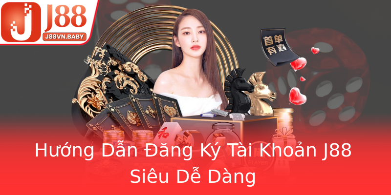 Hướng Dẫn Đăng Ký Tài Khoản J88 Siêu Dễ Dàng Hướng Dẫn Đăng Ký Tài Khoản J88 Siêu Dễ Dàng