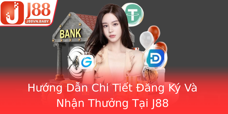Hướng Dẫn Chi Tiết Đăng Ký Và Nhận Thưởng Tại J88 Hướng Dẫn Chi Tiết Đăng Ký Và Nhận Thưởng Tại J88