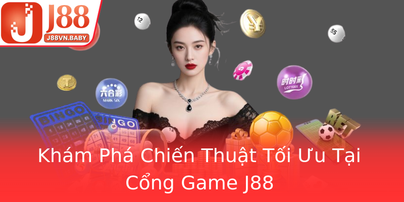 Khám Phá Chiến Thuật Tối Ưu Tại Cổng Game J88 Khám Phá Chiến Thuật Tối Ưu Tại Cổng Game J88
