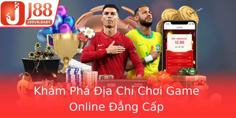 Khám Phá Địa Chỉ Chơi Game Online Đẳng Cấp