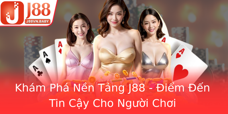 Khám Phá Nền Tảng J88 - Điểm Đến Tin Cậy Cho Người Chơi Khám Phá Nền Tảng J88 - Điểm Đến Tin Cậy Cho Người Chơi