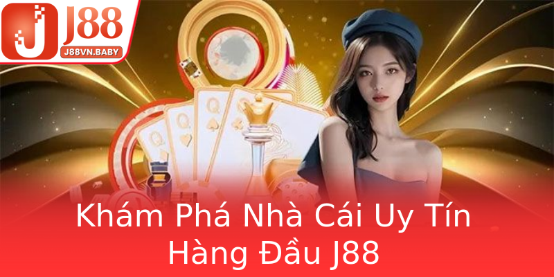 Khám Phá Nhà Cái Uy Tín Hàng Đầu J88