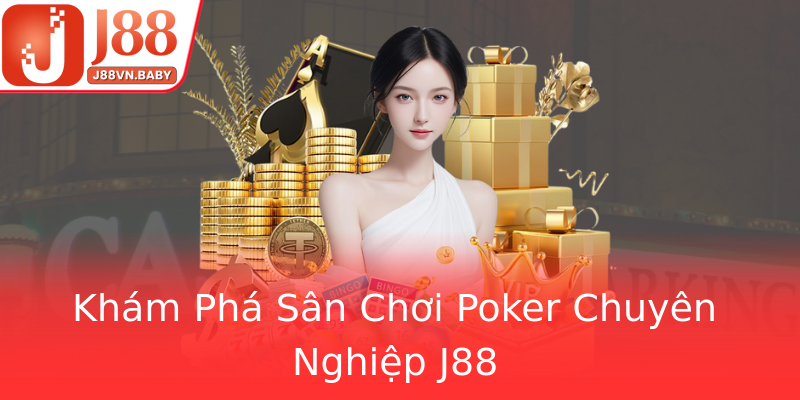 Khám Phá Sân Chơi Poker Chuyên Nghiệp J88