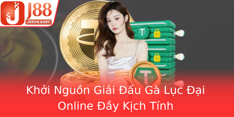 Khởi Nguồn Giải Đấu Gà Lục Đại Online Đầy Kịch Tính