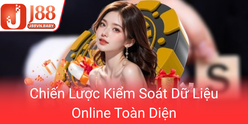 Quyền Riêng Tư Trong Kỷ Nguyên Số - Tầm Quan Trọng Của Bảo Vệ Thông Tin Cá Nhân Tại J88 2 Chien Luoc Kiem Soat Du Lieu Online Toan Dien0