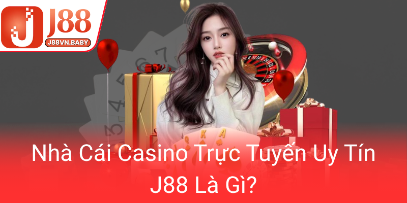 Khám Phá Live Casino J88 - Trải Nghiệm Casino Trực Tuyến Thứ Thiết Mới Cho Người Chơi 1 Nha Cai Casino Truc Tuyen Uy Tin J88 La Gi0