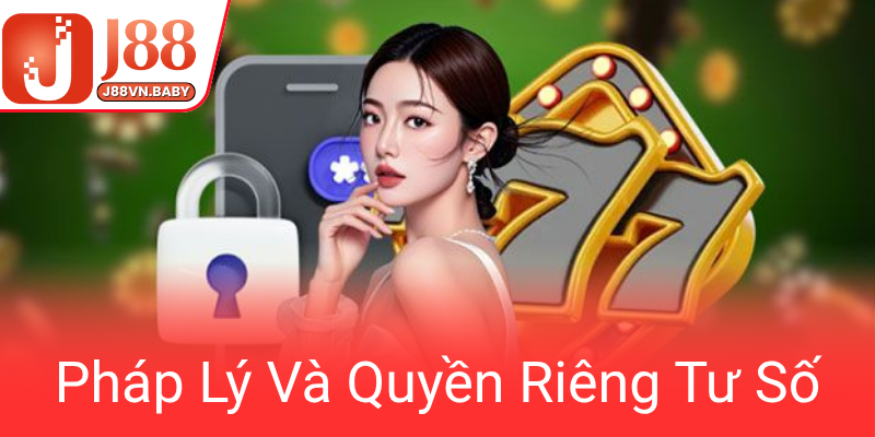 Quyền Riêng Tư Trong Kỷ Nguyên Số - Tầm Quan Trọng Của Bảo Vệ Thông Tin Cá Nhân Tại J88 3 Phap Ly Va Quyen Rieng Tu So0